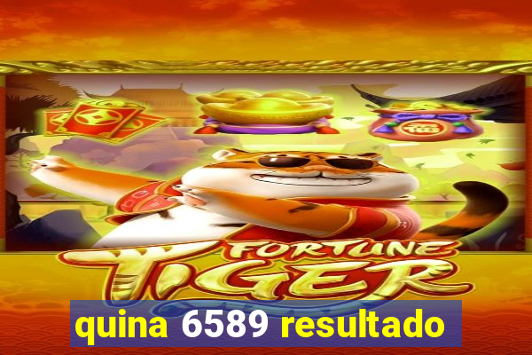 quina 6589 resultado